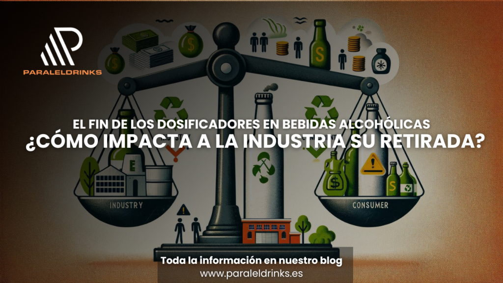 EL FIN DE LOS DOSIFICADORES EN BEBIDAS ALCOHÓLICAS: ¿CÓMO IMPACTA A LA INDUSTRIA SU RETIRADA?