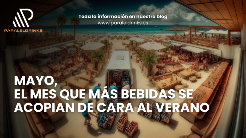 MAYO, EL MES QUE MÁS BEBIDAS SE ACOPIAN DE CARA AL VERANO